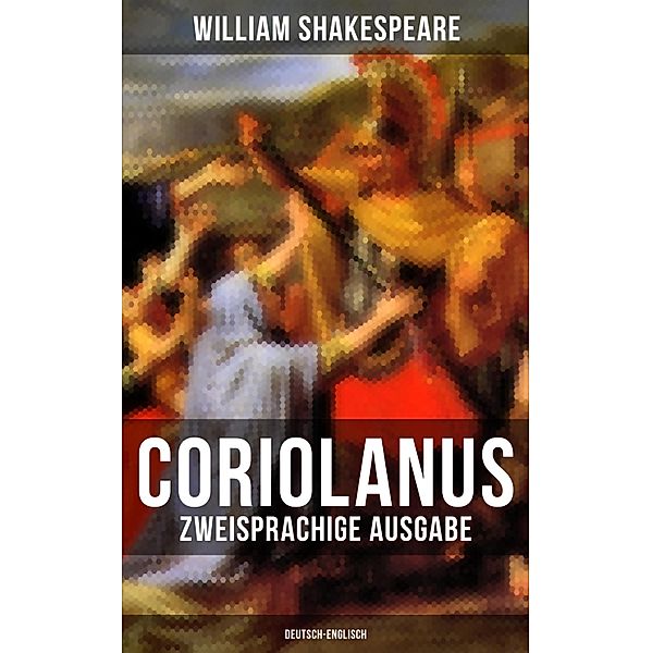 Coriolanus (Zweisprachige Ausgabe: Deutsch-Englisch), William Shakespeare