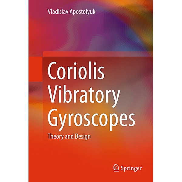 Coriolis Vibratory Gyroscopes, Vladislav Apostolyuk