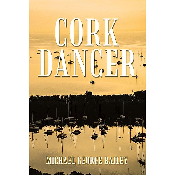 CORK DANCER, Michael George Bailey