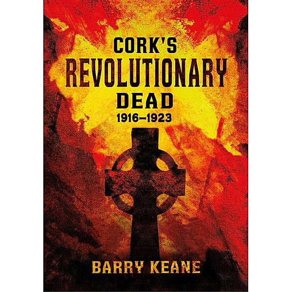 Cork's Revolutionary Dead, Barry Keane