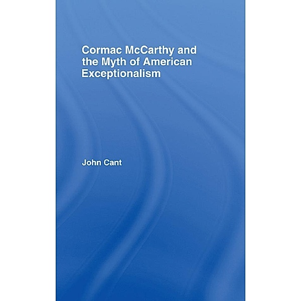 Cormac McCarthy and the Myth of American Exceptionalism, John Cant