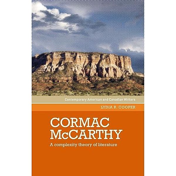 Cormac McCarthy / Contemporary American and Canadian Writers, Lydia R. Cooper