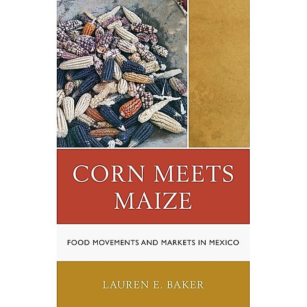 Corn Meets Maize, Lauren E. Baker