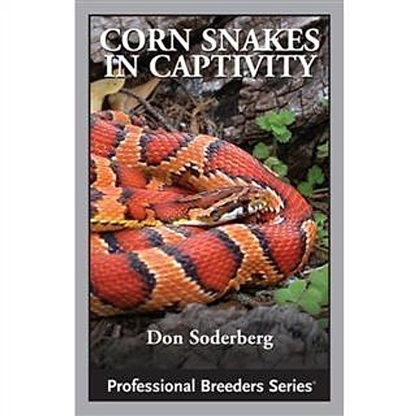 Corn Snakes in Captivity, Don Soderberg