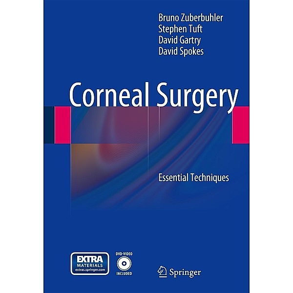 Corneal Surgery, Bruno Zuberbuhler, Stephen J. Tuft, David Garty, David Spokes