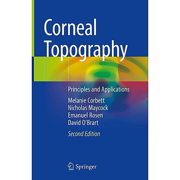 Corneal Topography, Melanie Corbett, Nicholas Maycock, Emanuel Rosen, David O'Brart