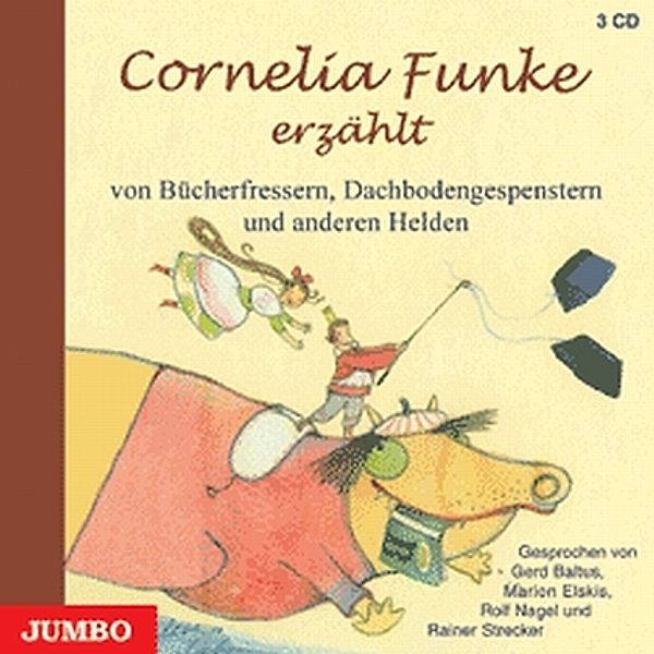 Cornelia Funke erzählt von Bücherfressern, Dachbodengespenstern und anderen Helden, 3 Audio-CDs, Cornelia Funke