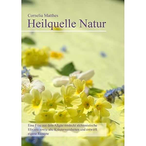 Cornelia Matthes - Heilquelle Natur, Cornelia Matthes