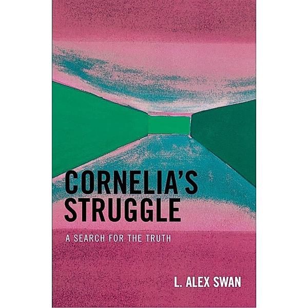 Cornelia's Struggle / Hamilton Books, Alex L. Swan