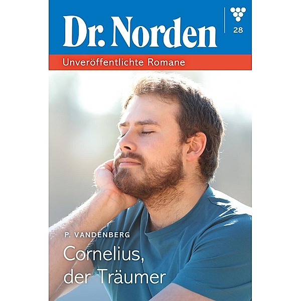Cornelius -  der Träumer / Dr. Norden - Unveröffentlichte Romane Bd.28, Patricia Vandenberg
