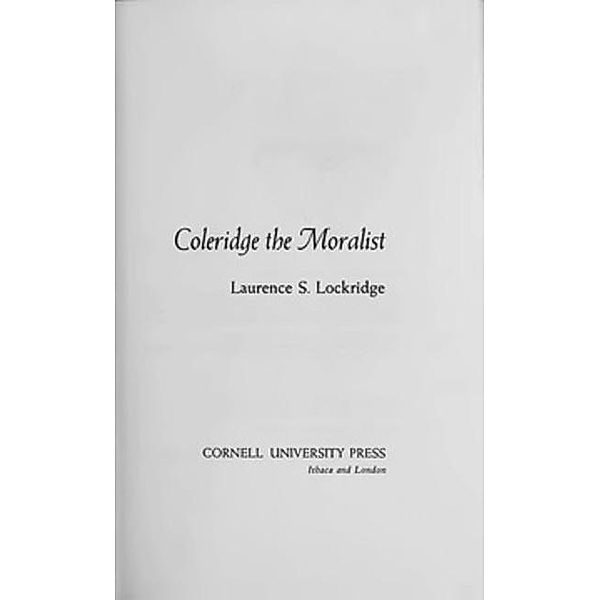 Cornell University Press: Coleridge the Moralist, Laurence S. Lockridge
