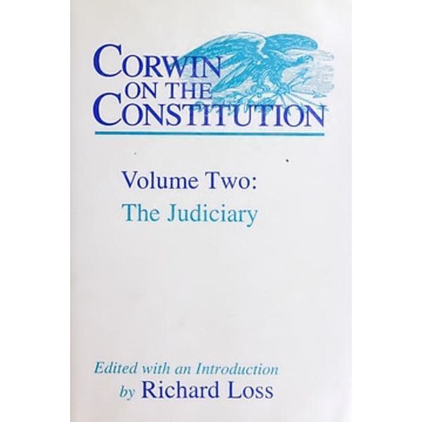 Cornell University Press: Corwin on the Constitution, Edward S. Corwin