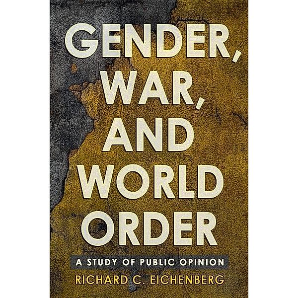 Cornell University Press: Gender, War, and World Order, Richard C. Eichenberg