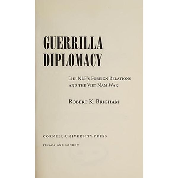 Cornell University Press: Guerrilla Diplomacy, Robert K. Brigham