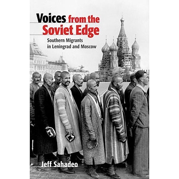 Cornell University Press: Voices from the Soviet Edge, Jeff Sahadeo