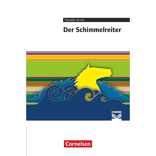 Cornelsen Literathek - Textausgaben - Der Schimmelreiter - Empfohlen für 8.-10. Schuljahr - Textausgabe - Text - Erläuterungen - Materialien, Theodor Storm