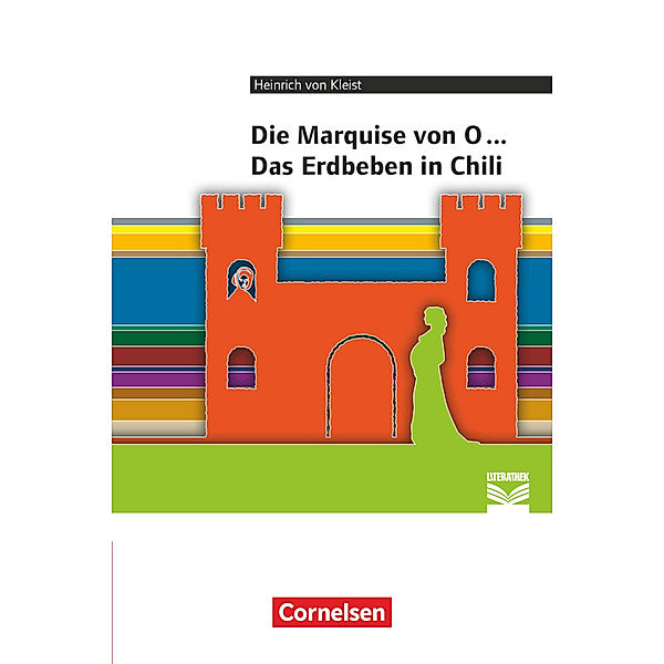 Cornelsen Literathek - Textausgaben - Marquise von O... / Das Erdbeben von Chili - Empfohlen für das 10.-13. Schuljahr - Textausgabe - Text - Erläuterungen - Materialien, Heinrich von Kleist