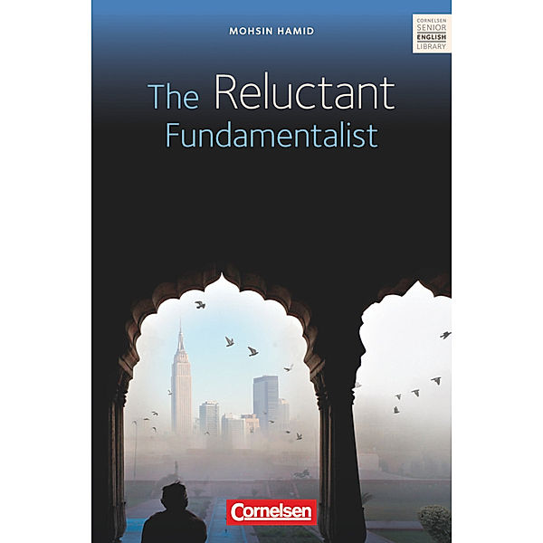 Cornelsen Senior English Library / The Reluctant Fundamentalist - Textheft mit Annotationen und Zusatztexten, Mohsin Hamid