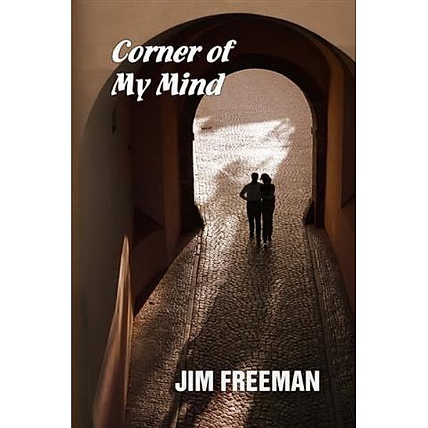 Corner of My Mind, Jim Freeman