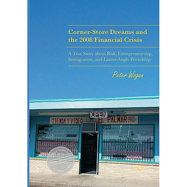 Corner-Store Dreams and the 2008 Financial Crisis, Peter Wogan