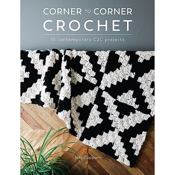 Corner to Corner Crochet, Jess Coppom