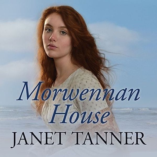 Cornish Sagas - 1 - Morwennan House, Janet Tanner