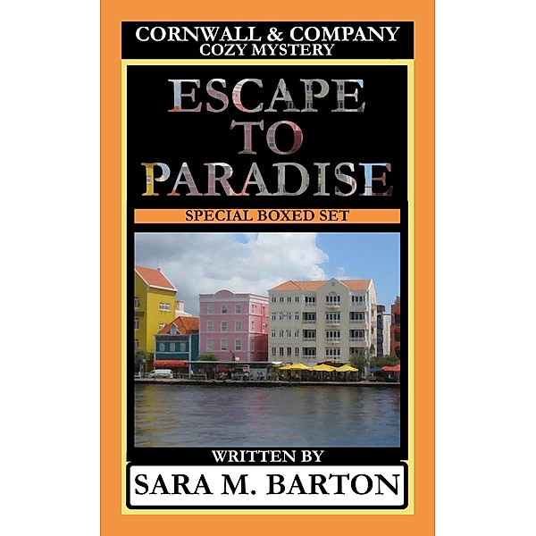 Cornwall & Company Mysteries Escape to Paradise, Sara M. Barton