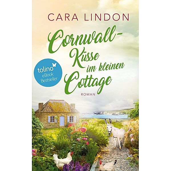 Cornwall-Küsse im kleinen Cottage / Sehnsucht nach Cornwall Bd.2, Cara Lindon