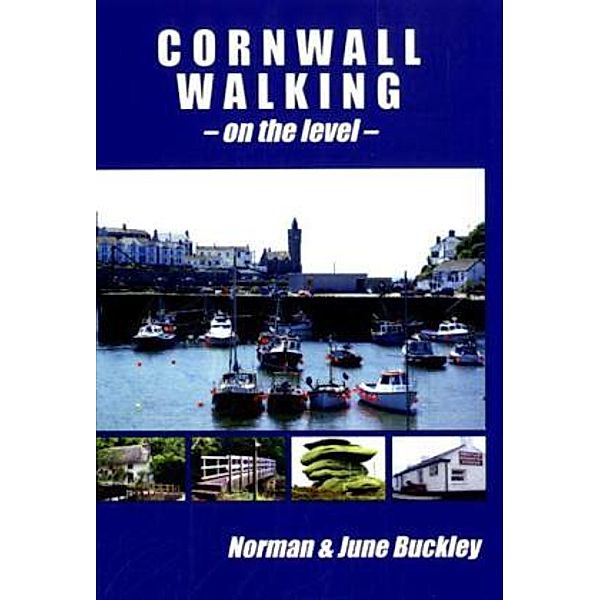Cornwall Walking - on the level, Norman Buckley, June Buckley