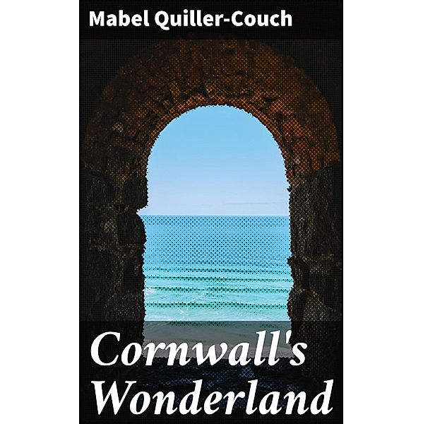 Cornwall's Wonderland, Mabel Quiller-Couch