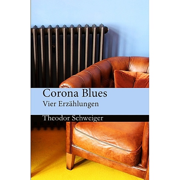 Corona Blues, Theodor Schweiger