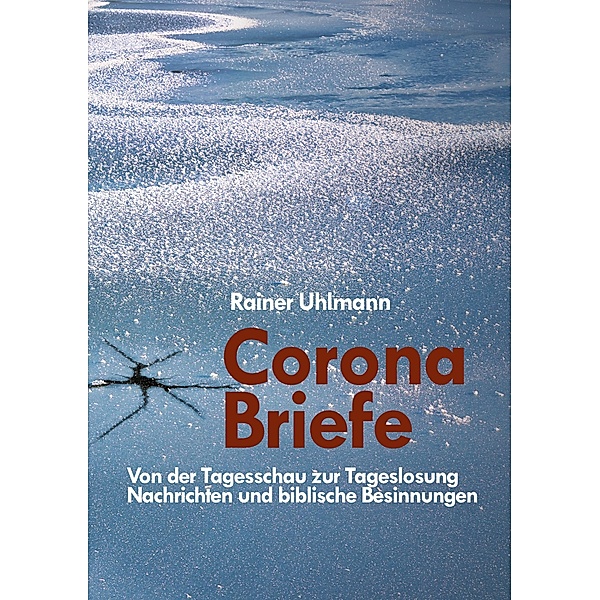 Corona Briefe, Rainer Uhlmann