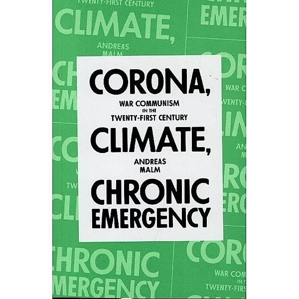 Corona, Climate, Chronic Emergency, Andreas Malm
