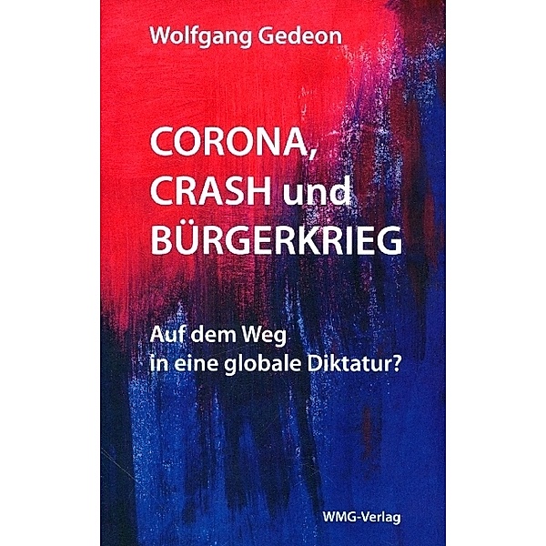 Corona, Crash und Bürgerkrieg, Wolfgang Gedeon