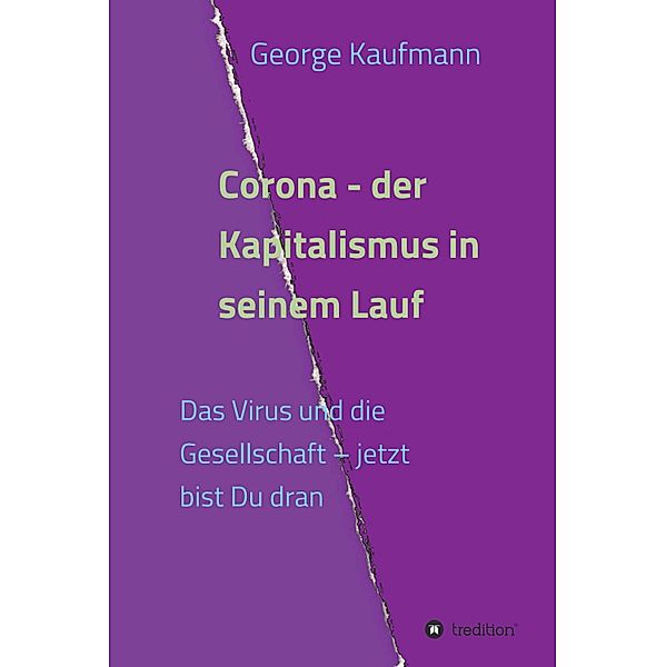 Corona - der Kapitalismus in seinem Lauf, George Kaufmann