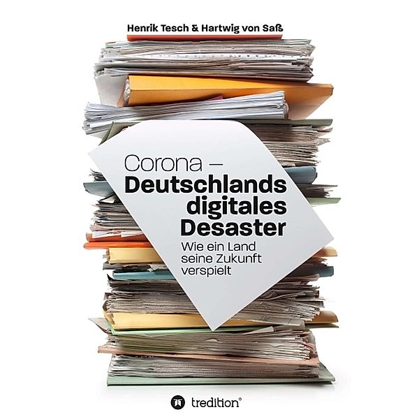 Corona - Deutschlands digitales Desaster, Henrik Tesch, Hartwig von Saß