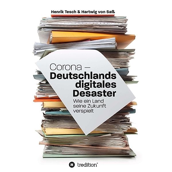 Corona - Deutschlands digitales Desaster, Henrik Tesch, Hartwig von Sass