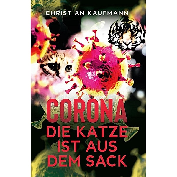 Corona: Die Katze ist aus dem Sack, Christian Kaufmann
