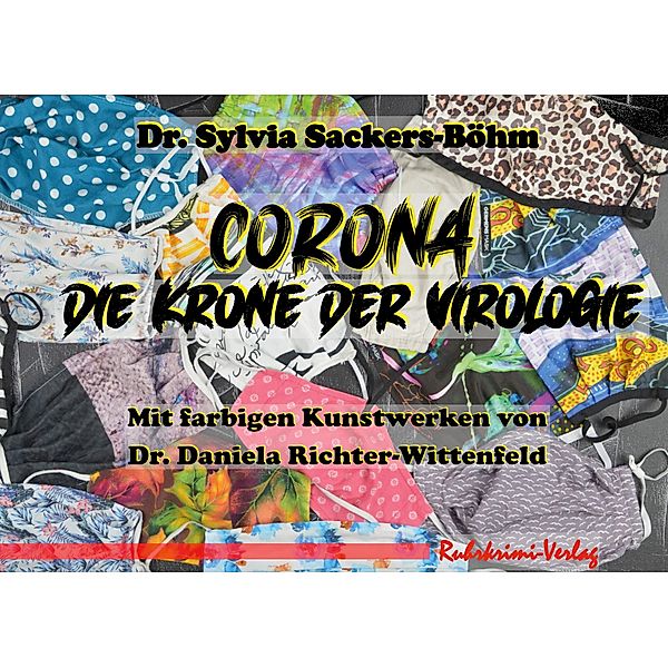 Corona - Die Krone der Virologie, Sylvia Sackers-Böhm, Daniela Richter-Wittenfeld