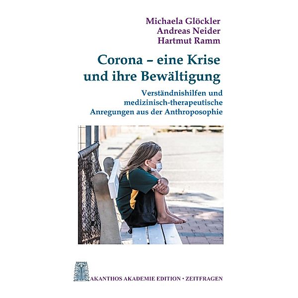 Corona - eine Krise und ihre Bewältigung, Michaela Glöckler, Andreas Neider, Hartmut Ramm