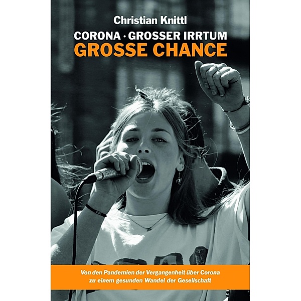 Corona - großer Irrtum, große Chance, Christian Knittl