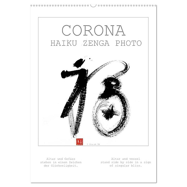 CORONA HAIKU ZENGA PHOTO (Wandkalender 2024 DIN A2 hoch), CALVENDO Monatskalender, Fru.ch