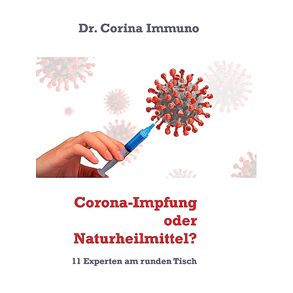 Corona-Impfung oder Naturheilmittel?, Corina Immuno