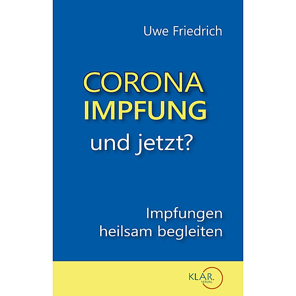 Corona-Impfung - und jetzt?, Uwe Friedrich