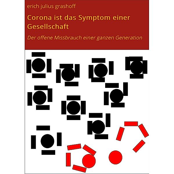 Corona ist das Symptom einer Gesellschaft, Erich Julius Grashoff