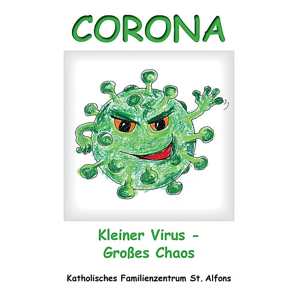 Corona - Kleiner Virus - Grosses Chaos, Christiane Heim