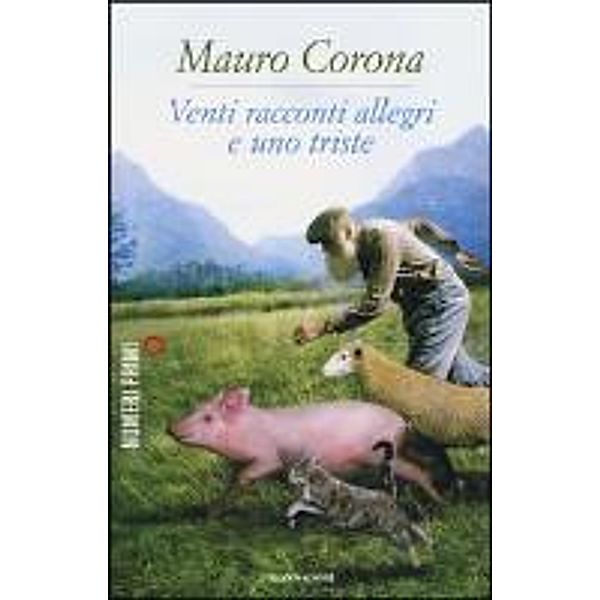 Corona, M: Venti racconti allegri e uno triste, Mauro Corona