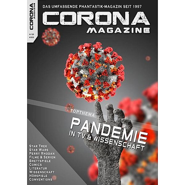 Corona Magazine #353: April 2020 / Corona Magazine Bd.353, Björn Sülter, Birgit Schwenger, Lieven L. Litaer, Oliver Koch, Sven Wedekin, Bernd Perplies, Kai Melhorn, Armin Rößler, Hermann Ritter, Carsten Schmitt, Hartmut T. Klages, Reiner Krauss, Frank Stein, Bastian Ludwig, Peter R. Krüger, Jacqueline Mayerhofer, Lujayne Sealya, Eric Zerm, Ansgar Imme, Jens Krohnen, Bettina Petrik, Thorsten Walch, Uwe Anton, Alexandra Trinley, C. R. Schmidt, Andreas Dannhauer, Reinhard Prahl