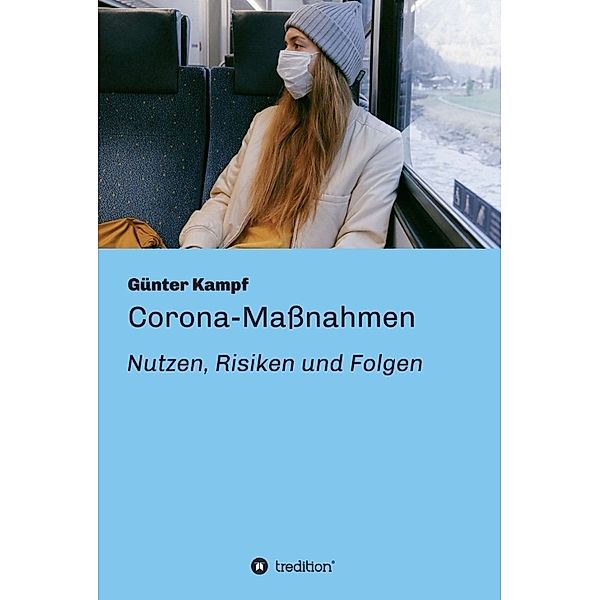 Corona-Maßnahmen - Nutzen, Risiken und Folgen, Günter Kampf