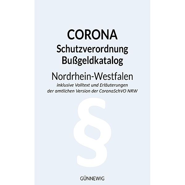 Corona | Schutz-Verordnung und Bussgeld-Katalog Nordrhein-Westfalen, Günnewig